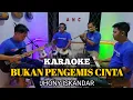 Download Lagu BUKAN PENGEMIS CINTA KARAOKE JHONY ISKANDAR NADA COWOK