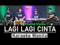 Download Lagu LAGI LAGI CINTA -  KARAOKE WANITA