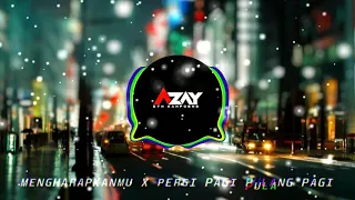 Download DJ MENGHARAPKANMU X PERGI PAGI PULANG PAGI ( REMIX BY AZAY DTM ) MP3