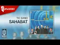 Download Lagu Tic Band - Sahabat (Official Karaoke Video)