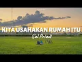 Download Lagu KITA USAHAKAN RUMAH ITU - Sal Priadi | Lirik Lagu