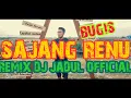 Download Lagu DJ LAGU BUGIS_SAJANG RENU REMIX TIK TOK ! (DJ JADUL OFFICIAL NEW 2020)