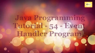 Java Programming Tutorial 54 Event Handler Program