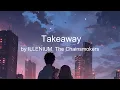 Download Lagu Takeaway - Speed Up