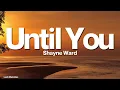Download Lagu Shayne Ward - Until You (Lyrics)