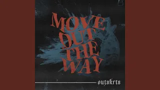 Move Out The Way 