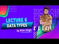 Python Lecture 6 - Data Types