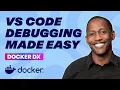 Debugging Made Easy in VS Code with Docker DX Docker Tutorial