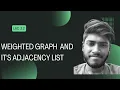 Weighted graph and its Adjacency list Graph Praveen Code - Guru