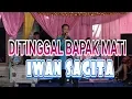 Download Lagu iwan sagita -ditinggal bapak mati-lagu lampung sedih-new barata