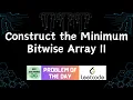 Construct the Minimum Bitwise Array II Leetcode POTD GFG Solutions 21-01-2026
