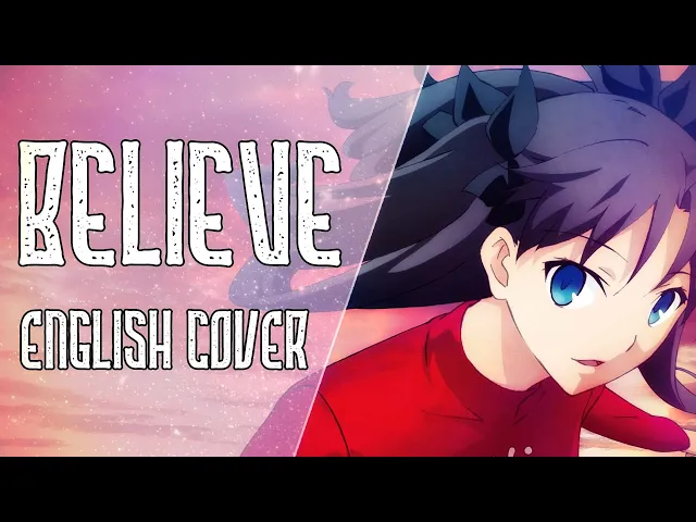 Download MP3 Fate/stay night: Unlimited Blade Works - Believe - English Cover 【PeachyFranny ♢ Nicki Gee ♢ Ria】
