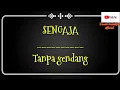 Download Lagu SENGAJA (tanpa gendang)   Voc : Rita Sugiarto