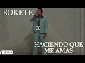 BOKETE X HACIENDO QUE ME AMAS - Bad Bunny