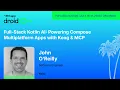 Powering Compose Multiplatform Apps with Koog MCP - John O Reilly droidcon USA 2026