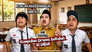 Drama Si Diljah “ Kelakuan Murid Sama Guru Sama Aja 🤣🤣🤣”