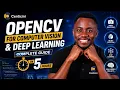 OpenCV for Computer Vision and Deep Learning in 5 Hours