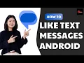 How To Like Text Messages Android Quick Easy