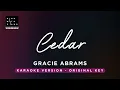 Cedar - Gracie Abrams (Original Key Karaoke) - Piano Instrumental Cover with Lyrics