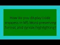How do you display code snippets in MS Word preserving format and syntax highlighting
