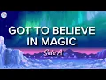 Got To Believe In Magic || Side A || Lyrics