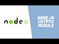 Learn how to use Node JS Crypto module