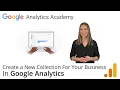 3 5 Create Collections for Your Business - Analytics Academy on Skillshop