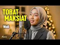 Lagu WALI - TOBAT MAKSIAT | Reggae Cover by Ameera