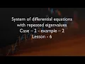System of differential equations with repeated eigenvalues - Case-2-example-2