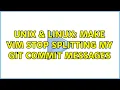 Unix Linux Make vim stop splitting my Git commit messages 2 Solutions