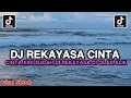 Lagu DJ CINTA KINI SUDAH DI REKAYASA || REKAYASA CINTA VIRAL TIKTOK TERBARU YANG KALIAN CARI