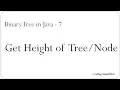 Binary Tree in Java - 7 Get Height of a Binary