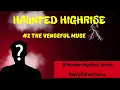 Download Lagu Haunted Highrise - #2 - The Vengeful Muse PLEASE DONT REVEAL THE ANSWERS IN THE COMMENT SECTION!!