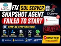 Fix SQL Server Snapshot Agent Failed to Start Step-by-Step Solution