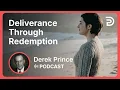 Deliverance Through Redemption Part 1 - Claiming Our Inheritance Derek Prince
