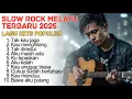Lagu TOP HITS POPULER - SLOW ROCK MELAYU TERBARU 2025 / Menyayat Hati / Lagu Pop Minang / Slow Melayu🎶