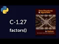 Solution to Data Structures and Algorithms in Python C-1 27 factors