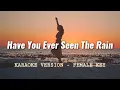 Download Lagu Have You Ever Seen The Rain Karaoke Female Key