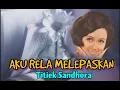 Download Lagu AKU RELA MELEPASKAN - Titiek Sandhora