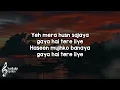 Yeh Mera Husn (Lyrics) - Shilpa Rao 🎶 | Yeh Mera Husn Sajaya Gaya Hai Tere Liye ✨