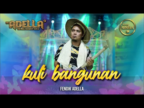 Download MP3 KULI BANGUNAN - Fendik adella - OM ADELLA