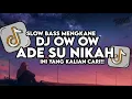 Download Lagu Dj Ade Su Nikah Slow Bass Santuy Style Trabas Viral TikTok 2025 Ft Xfii Rmx