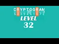 Cryptogram Level 32 Answers Go Answer