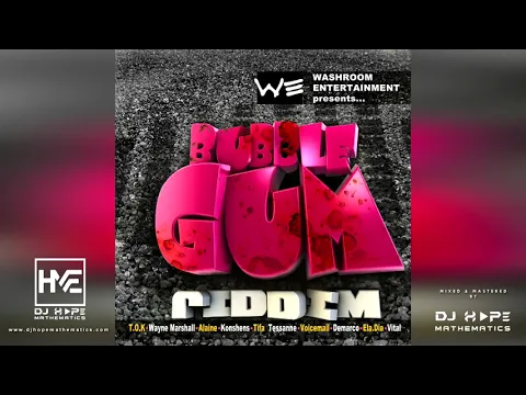 Download MP3 Bubble Gum Riddim Mix (Full Album) ft. T.O.K, Alaine, Konshens, Tifa, Chris Martin, Wayne Marshall