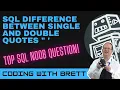 SQL - When to Use Single or Double Quotes in Queries