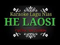 Download Lagu Karaoke Lagu Nias || he laosi @aekhudo