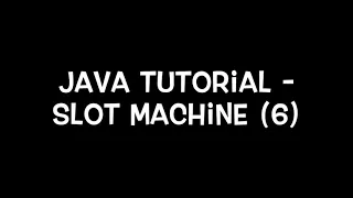 Java Tutorial - Slot Machine 6