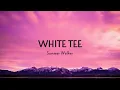 Summer Walker - White Tee (Lyrics)