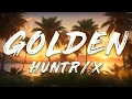 Download Lagu HUNTR/X, EJAE - Golden (Lyrics) | KPop Demon Hunters Cast