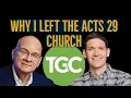 Why I left the Acts 29 church Leaving A Woke Church